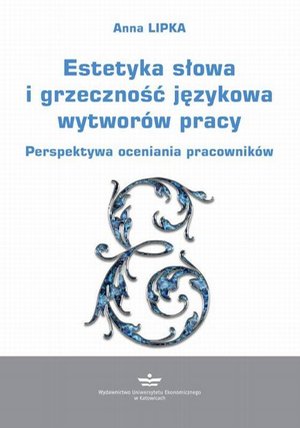 Estetyka słowa i grzeczność językowa wytworów pracy: Perspektywa oceniania pracowników – ebook