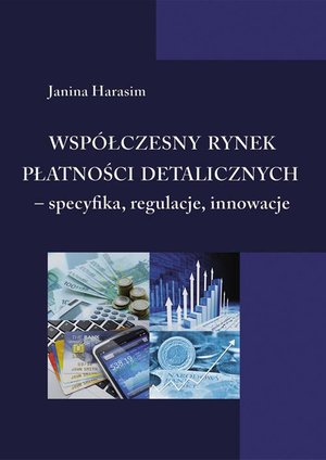 Współczesny rynek płatności detalicznych - specyfika, regulacje, innowacje – ebook
