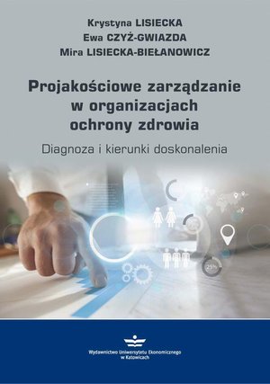 Projakościowe zarządzanie w organizacjach ochrony zdrowia: Diagnoza i kierunki doskonalenia – ebook