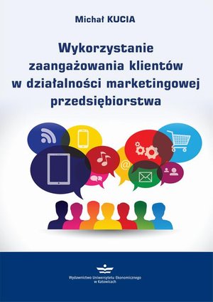 Wykorzystanie zaangażowania klientów w działalności marketingowej przedsiębiorstwa – ebook
