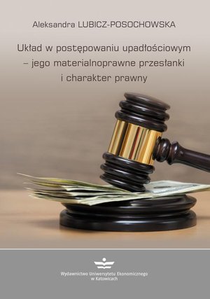 Układ w postępowaniu upadłościowym - jego materialnoprawne przesłanki i charakter prawny – ebook