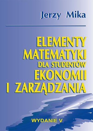 Elementy matematyki dla studentów ekonomii i zarządzania – ebook
