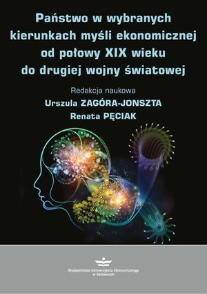 Państwo w wybranych kierunkach myśli ekonomicznej od połowy XIX wieku do drugiej wojny światowej – ebook