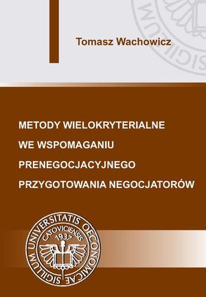 Metody wielokryterialne we wspomaganiu prenegocjacyjnego przygotowania negocjatorów – ebook