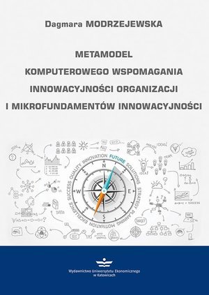 Metamodel komputerowego wspomagania innowacyjności organizacji i mikrofundamentów innowacyjności – ebook