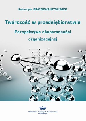 Twórczość w przedsiębiorstwie: Perspektywa obustronności organizacyjnej – ebook