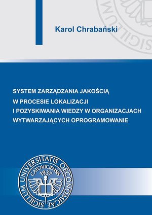 Systemy zarządzania jakością w procesie lokalizacji i pozyskiwania wiedzy w organizacjach wytwarzających oprogramowanie – ebook