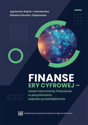 Finanse ery cyfrowej -nowe instrumenty finansowe w pozyskiwaniu kapitału – ebook