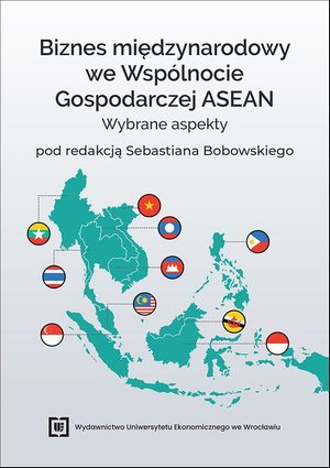 Biznes międzynarodowy we Wspólnocie Gospodarczej ASEAN. Wybrane aspekty – ebook