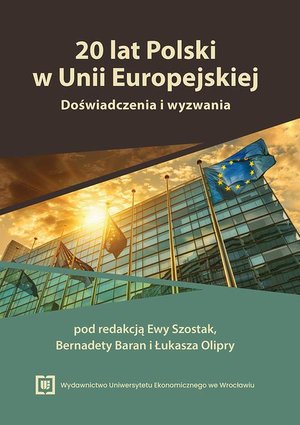 20 lat Polski w Unii Europejskiej. Doświadczenia i wyzwania. Księga jubileuszowa Profesor Ewy Pancer-Cybulskiej – ebook