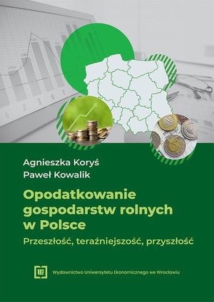 Opodatkowanie gospodarstw rolnych w Polsce - przeszłość, teraźniejszość, przyszłość – ebook
