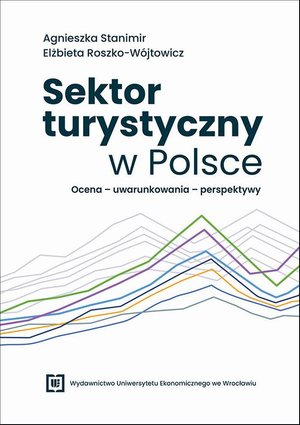 Sektor turystyczny w Polsce. Ocena -uwarunkowania - perspektywy – ebook