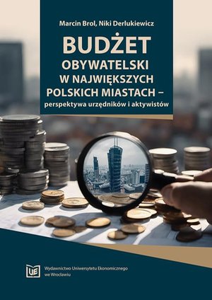 Budżet obywatelski w największych polskich miastach - perspektywa urzędników i aktywistów – ebook