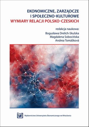 Ekonomiczne, zarządcze i społeczno-kulturowe wymiary relacji polsko-czeskich – ebook