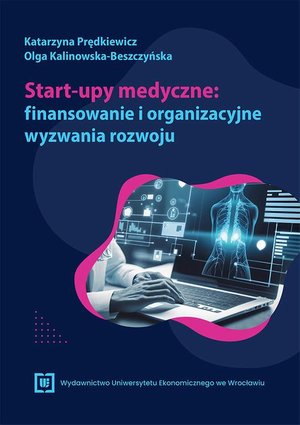 Start-upy medyczne: finansowanie i organizacyjne wyzwania rozwoju – ebook
