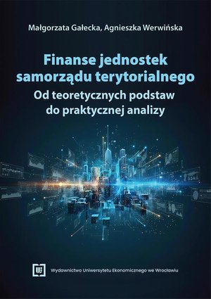 Finanse jednostek samorządu terytorialnego: od teoretycznych podstaw do praktycznej analizy – ebook