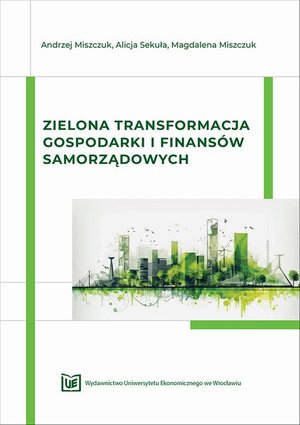Zielona transformacja gospodarki i finansów samorządowych – ebook