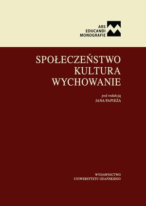 Społeczeństwo. Kultura. Wychowanie: Publikacja dedykowana profesorowi Janowi Żebrowskiemu z okazji sześćdziesięciolecia pracy twórczej – ebook