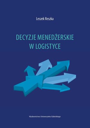 Decyzje menedżerskie w logistyce – ebook
