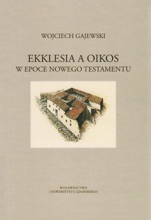 Ekklesia a oikos w epoce Nowego Testamentu – ebook