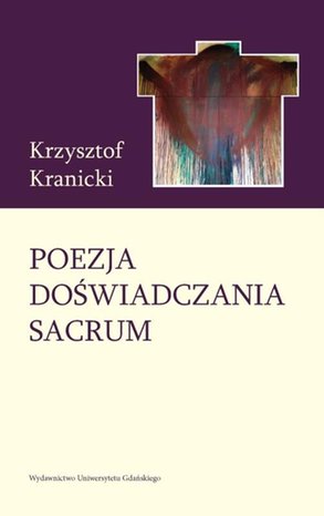 Poezja doświadczania sacrum. Wokół twórczości poetyckiej Janusza S. Pasierba – ebook