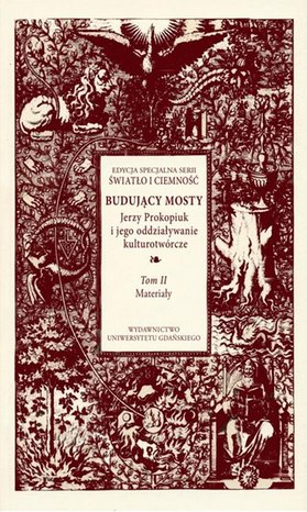 Budujący mosty. Jerzy Prokopiuk i jego oddziaływanie kulturotwórcze. Tom 2 – ebook