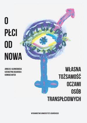 O płci od nowa: Własna tożsamość oczami osób transpłciowych – ebook