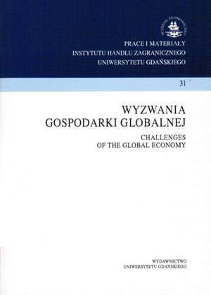 Wyzwania gospodarki globalnej. Prace i materiały Instytutu Handlu Zagranicznego Uniwersytetu Gdańskiego 31/1 – ebook