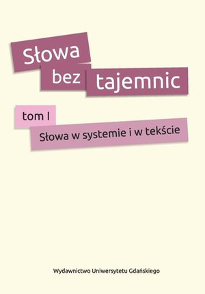 Słowa bez tajemnic: Tom 1 Słowa w systemie i tekście – ebook