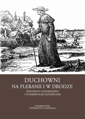 Duchowni na plebanii i w drodze: Konteksty codzienności i interpretacje historyczne – ebook
