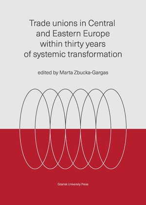 Trade unions in Central and Eastern Europe within thirty years of systemic transformation – ebook