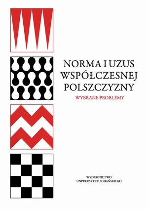 Norma i uzus współczesnej polszczyzny: Wybrane problemy – ebook