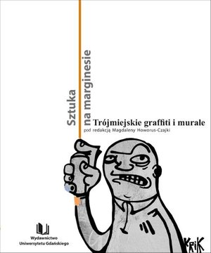 Sztuka na marginesie. Trójmiejskie graffiti i murale – ebook