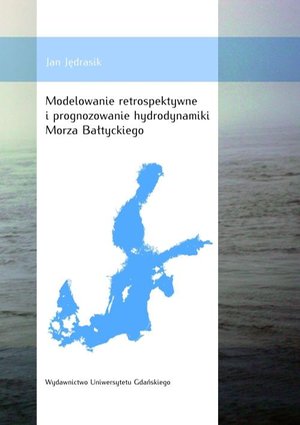Modelowanie retrospektywne i prognozowanie hydrodynamiki Morza Bałtyckiego – ebook