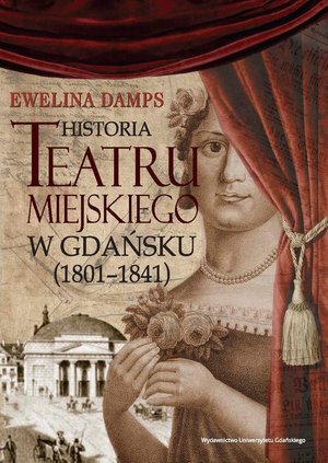 Historia teatru miejskiego w Gdańsku (1801-1841) – ebook