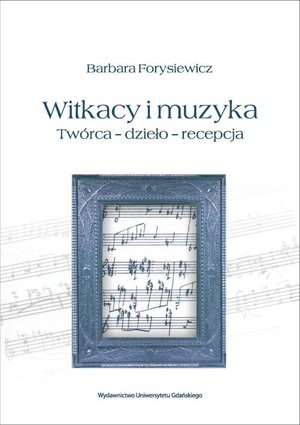 Witkacy i muzyka: Twórca - dzieło - recepcja – ebook