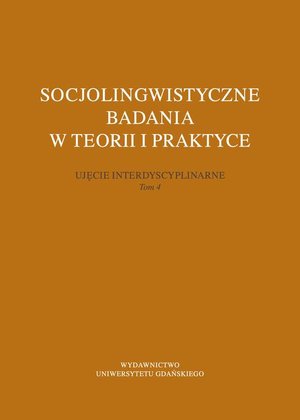 Socjolingwistyczne badania w teorii i praktyce. Ujęcie interdyscyplinarne. Tom 4 – ebook