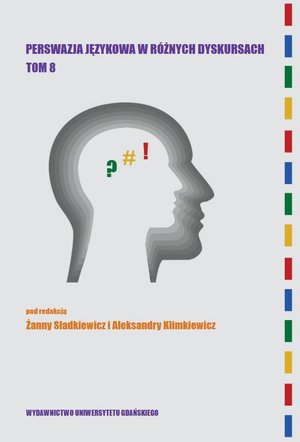 Perswazja językowa w różnych dyskursach Tom 8 – ebook
