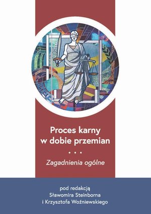 Proces karny w dobie przemian: Zagadnienia ogólne – ebook