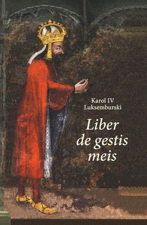 Karol IV Luksemburski. Liber de gestis meis – ebook