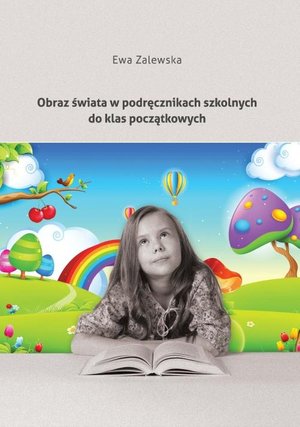 Obraz świata w podręcznikach szkolnych do klas początkowych – ebook