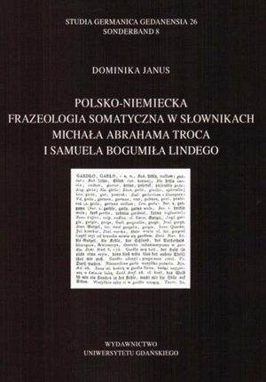 Polsko-niemiecka frazeologia somatyczna w słownikach Michała Abrahama Troca i Samuela Bogumiła Lindego – ebook