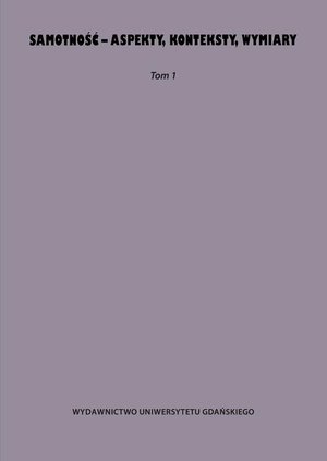 Samotność - aspekty, konteksty, wymiary: Tom 1 – ebook