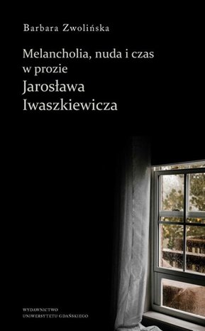 Melancholia, nuda i czas w prozie Jarosława Iwaszkiewicza – ebook