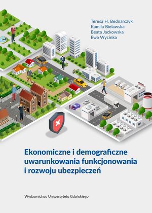 Ekonomiczne i demograficzne uwarunkowania funkcjonowania i rozwoju ubezpieczeń – ebook