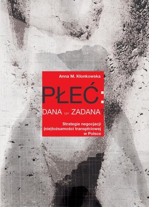 Płeć: dana czy zadana? Strategie negocjacji (nie)tożsamości transpłciowej w Polsce – ebook