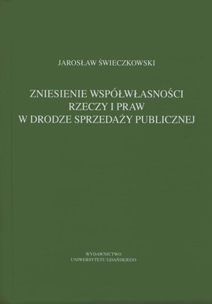 Zniesienie współwłasności rzeczy w drodze sprzedaży publicznej – ebook