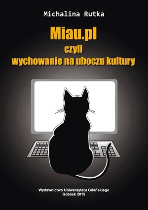 Miau.pl czyli wychowanie na uboczu kultury – ebook