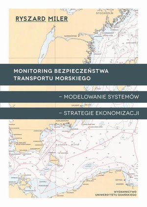 Monitoring bezpieczeństwa transportu morskiego: - modelowanie systemów - strategie ekonomizacji – ebook