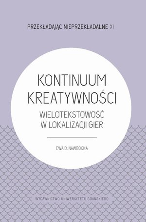 Kontinuum Kreatywności - Wielotekstowość w lokalizacji gier – ebook